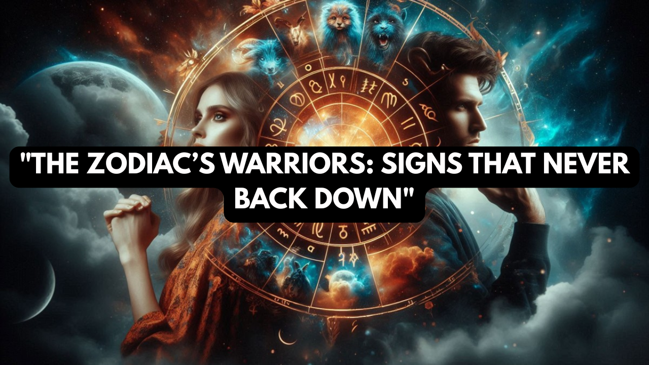 The Zodiac’s Warriors: Signs That Never Back Down